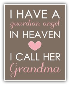 a pink and brown poster with the words i have a guardian angel in heaven, i call her grandma