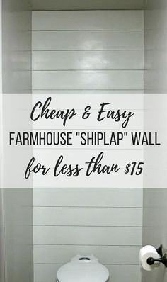 a bathroom with the words cheap and easy farmhouse shiplap wall for less than $ 15