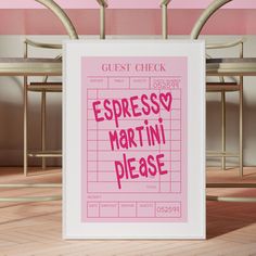 a pink poster with the words espresso martini please on it in front of some chairs