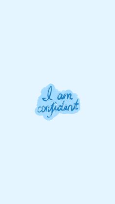 the words i am confident written in blue ink on a light blue background with clouds