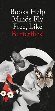 books help minds fly free, like butterflies book cover with black and white image of woman's face surrounded by flowers