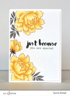 a card with yellow flowers and the words just because you are special