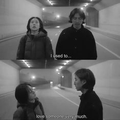 two people standing next to each other in a tunnel with the caption i used to love someone very much