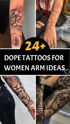 many different tattoos are shown with the words 24 dope tattoos for women arm ideas