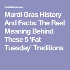 Mardi Gras History And Facts: The Real Meaning Behind These 5 ‘Fat Tuesday’ Traditions Mardi Gras Centerpieces, Mardi Gra, Mardi Gras Food, Mardi Gras Outfits, Mardi Gras Costumes, New Orleans Mardi Gras