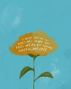 a yellow flower with a quote on it