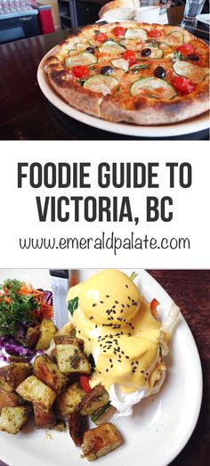 the food guide to victoria, bc includes pizza and other appetizers for lunch