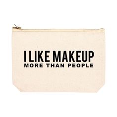 Funny Makeup Bag Canvas Cosmetic Bag with Zipper Makeup Pouch Design 2-Set of 1-Andaz Press-I Like Makeup More Than People- Dance Competition Bag, Funny Makeup Bag, Pouch Ideas, Funny Makeup, Dance Supplies, Zipper Makeup, Birthday Women, Pouch Design, Makeup Humor