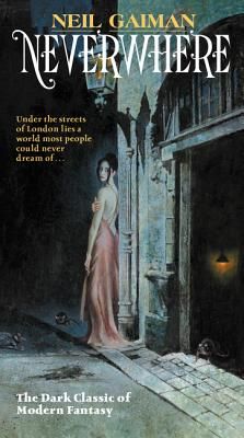 the dark classic of modern fantasy, neil gaiman neverwiree by neil gaiman