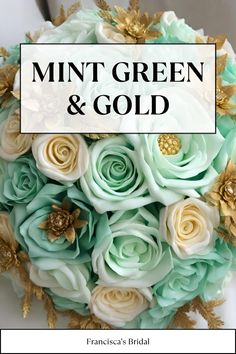 a bridal bouquet with mint green and gold flowers on it that reads, mint green & gold