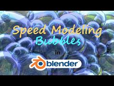 the words speed modeling bubbles in blender