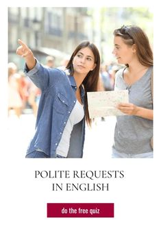 two women talking to each other with the text polite request in english do the free quiz