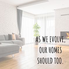 a living room with white brick walls and wood flooring that says as we evolve, our homes should too