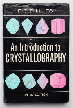 freakyfauna:    An Introduction to Crystallography by F.C. Phillips, third edition. Witchcraft Design, Amethyst Cathedral, Alternative Healing, Cover Page, Energy Crystals, Gems And Minerals