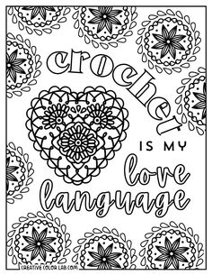 an adult coloring page with the words love is my language and flowers in black and white