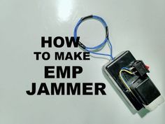 an electronic device with the words how to make emp jammer