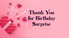 thank you for birthday surprise card with gift box and hearts on pink background, text reads thank you for birthday surprise