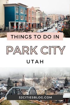 the park city in utah with text overlay that reads things to do in park city utah