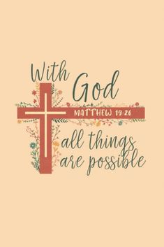 a cross with the words, with god and all things are possible