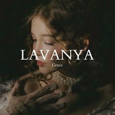 a woman with her hands on her chest and the words lavanya grace above her