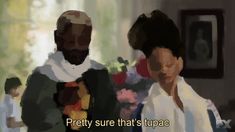 two people standing next to each other in front of a painting with the words pretty sure that's tupaca