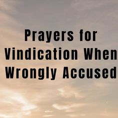 the words prayers for vindification when wrongly accused on a sunset background