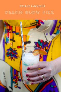 a woman holding a drink in her hand with the words classic cocktails peach blow fizz