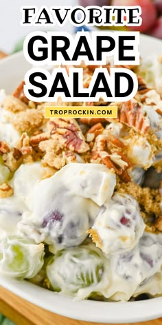 a close up of a plate of food with text overlay that reads favorite grape salad