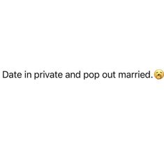 the text reads date in private and pop out married on a white background with an emoticive smiley face