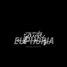 the words you are the cause of euphora against a black background with white lettering