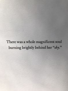 there was a whole magnificent soul burning brightly behind her 3 / 4y? written in black ink