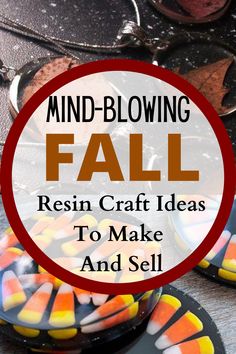 the words mind - blowing fall resin craft ideas to make and sell on top of two plates