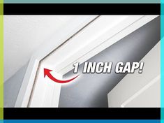 a sign that says 1 inch gap on the side of a door