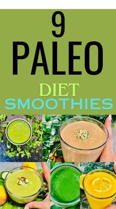 the 9 paleo diet smoothies are shown in this collage with text overlay