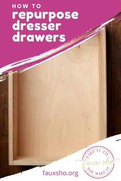 how to repurpose drawer drawers with fauxs