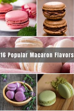 different macaron flavors are shown in this collage with the words, 2016 popular macaron flavors