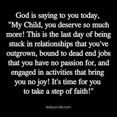 a black and white photo with the words god is saying to you today, my child, you deserves so much more