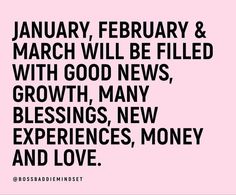 a pink background with the words january, february and march will be filled with god news, growth, many blessings, new experiences, money and love