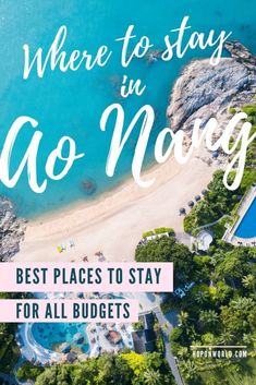 an aerial view of a beach with the words where to stay in ao nang