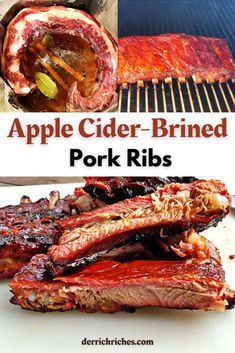 an apple cider - brined pork ribs on the grill with text overlay