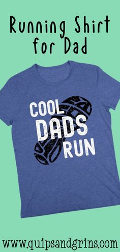 Cool Dads Run! Fun gift for the dad that loves running! Funny Dad Shirts, Funny Fathers Day, Shirts Funny, That's Love