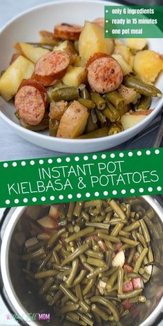 two pictures showing different types of potatoes and green beans in a bowl, with the title instant pot kielbasa & potatoes