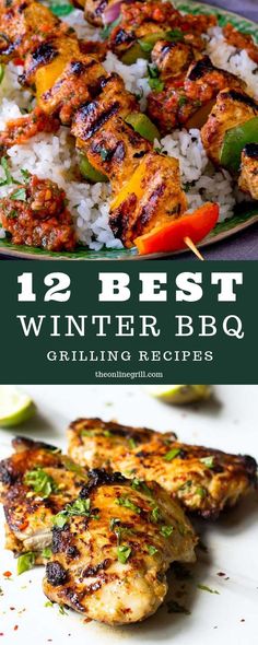 grilled chicken and rice on a plate with the words, 12 best winter bbq grilling recipes