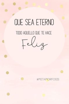 a pink and gold polka dot background with the words, que sea eterno too au