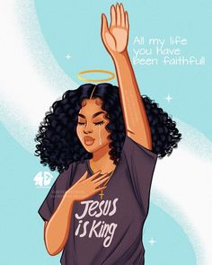 an illustration of a woman raising her hand with the words jesus is king on it