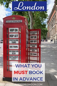 two red telephone booths sitting on the side of a road with text overlay that reads london what you must book in advance