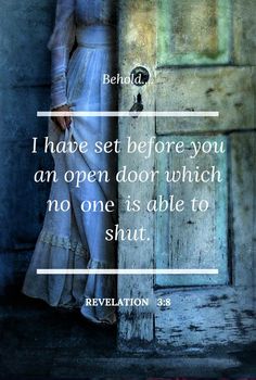 a woman standing in front of a door with the words, i have set before you an open door which no man is able to shut