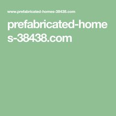 a green background with the words prefabricated - home s - 3888 com