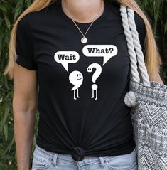 Wait What T-Shirt, Funny English, ELA Teacher, Punctuation, Comma Question Mark Shirt, Teacher Appreciation Shirt, Custom UNISEX Our solid color unisex t-shirts are super soft ring-spun cotton and our heather tees are a soft cotton-poly blend. We custom design, print, cut, heat press, and ship all our t-shirts from our retail shop in Houston, TX. We use quality vinyl and apparel. If you'd like to see my other teacher, school t-shirts please click on this link; https://www.etsy.com/shop/CustomCom Funny Ela Teacher Shirts, English Teacher Shirts Funny, Teacher T Shirt Ideas, Ela Teacher Shirts, Fun Teacher Shirts, Para Shirts Ideas, 5th Grade Teacher Shirts, Teacher T-shirts, Teacher Vinyl Shirts