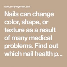 Your nails can say a lot about how healthy you are. Learn which conditions are linked to changes in nail color, shape, and texture. Nail Health Problems, Health Chart, Nail Problems, Medical Problems, Nail Color, Warning Signs, Healthier You, Health Problems